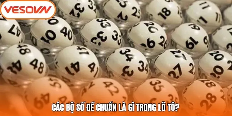 Các bộ số đề chuẩn là gì trong lô tô?