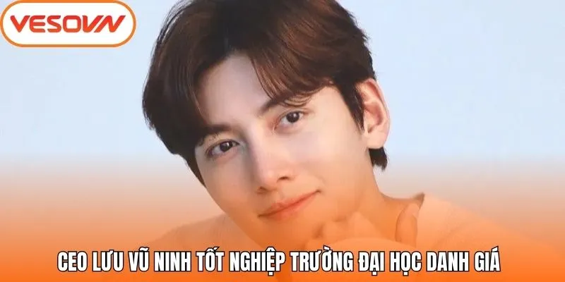 CEO Lưu Vũ Ninh tốt nghiệp trường đại học danh giá