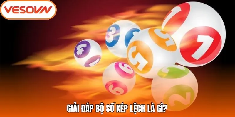 Giải đáp bộ số kép lệch là gì?