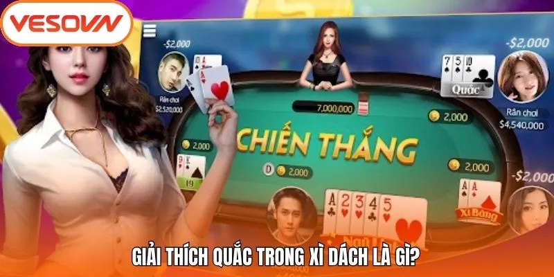 Giải thích Quắc trong Xì Dách là gì?