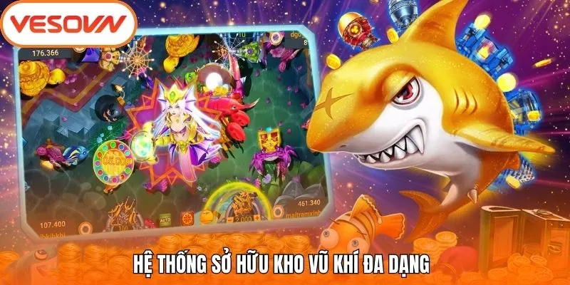 Hệ thống sở hữu kho vũ khí đa dạng