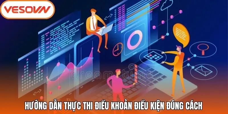 Hướng dẫn thực thi điều khoản điều kiện đúng cách