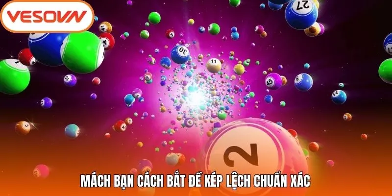 Mách bạn cách bắt đề kép lệch chuẩn xác
