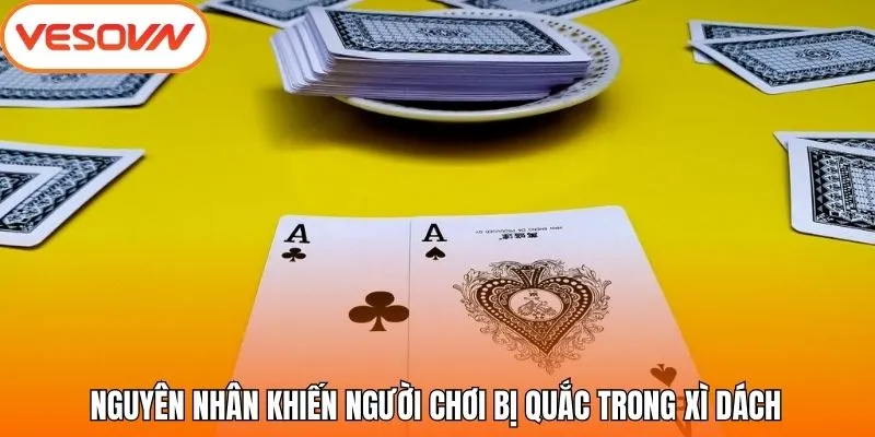 Nguyên nhân khiến người chơi bị quắc trong Xì Dách