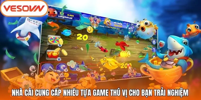 Nhà cái cung cấp nhiều tựa game thú vị cho bạn trải nghiệm
