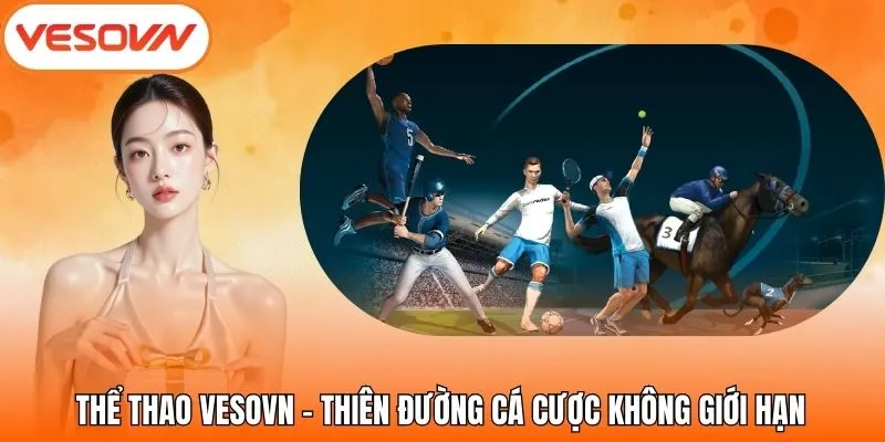 Thể Thao VesoVN - Thiên Đường Cá Cược Không Giới Hạn
