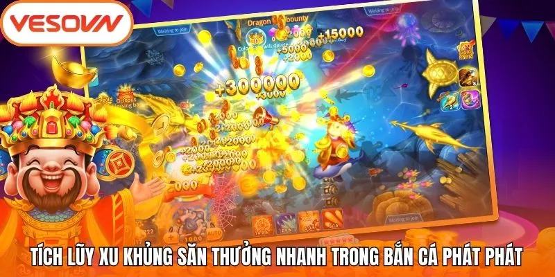 Tích lũy xu khủng săn thưởng nhanh trong bắn cá phát phát