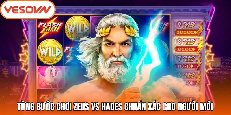 Từng bước chơi Zeus Vs Hades chuẩn xác cho người mới.